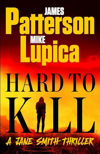 HARD TO KILL by James Patterson and Mike Lupica